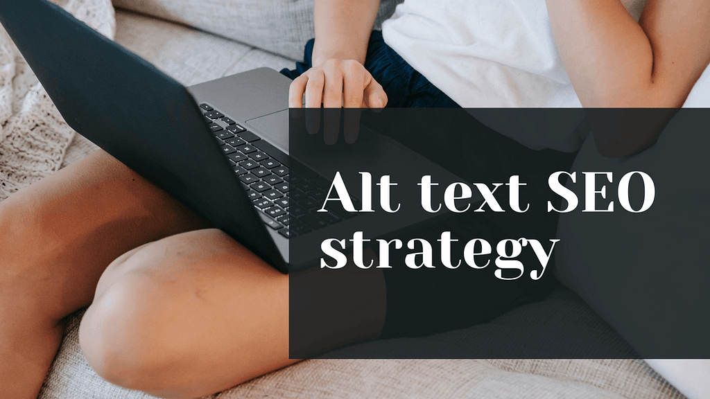 Alt Text SEO Strategy
