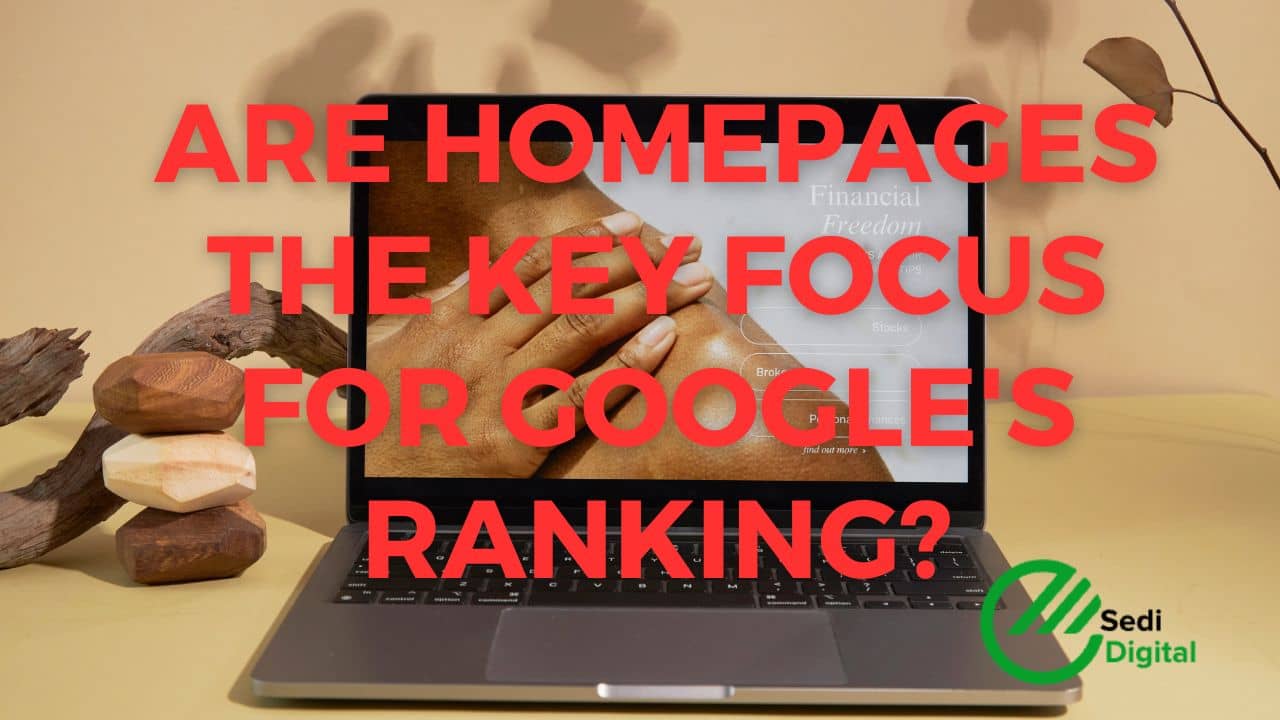 Are Homepages the Key Focus for Google’s Ranking?